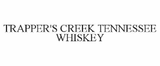 trapper's creek tennessee whiskey