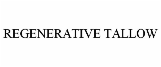 regenerative tallow