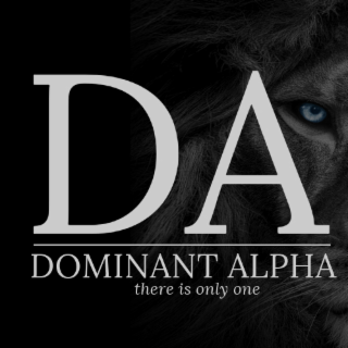 da dominant alpha there is only one