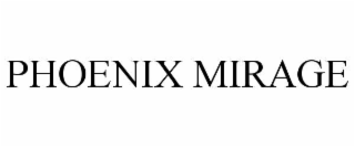 phoenix mirage