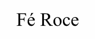 fÉ roce