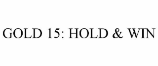 gold 15: hold & win
