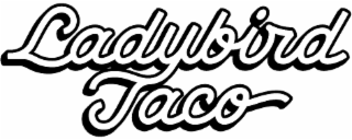 ladybird taco