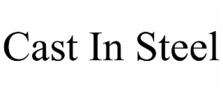 cast in steel