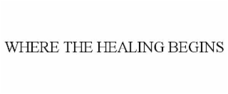 where the healing begins