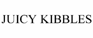 juicy kibbles