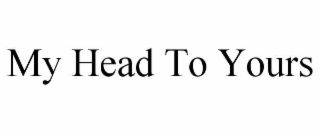 my head to yours