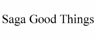 saga good things