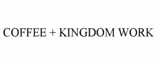 coffee + kingdom work