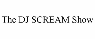 the dj scream show