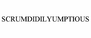 scrumdidilyumptious
