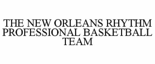 the new orleans rhythm professional basketball team