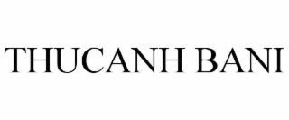 thucanh bani