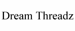 dream threadz