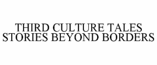 third culture tales stories beyond borders