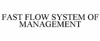 fast flow system of management