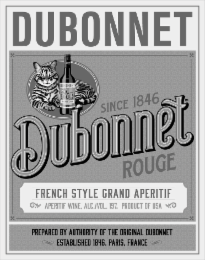 dubonnet dubonnet dubonnet since 1846 dubonnet rouge french style grand apertif apertif wine, alc./vol. 19% · product of usa prepared by authority of the original dubonnet established 1846. paris, france