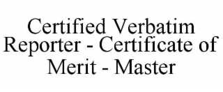 certified verbatim reporter - certificate of merit - master