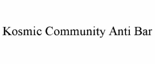 kosmic community anti bar