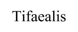 tifaealis