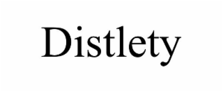 distlety