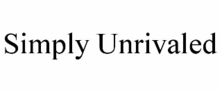 simply unrivaled