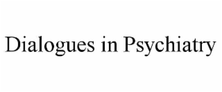 dialogues in psychiatry