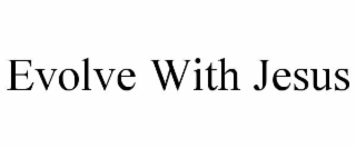 evolve with jesus