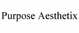 purpose aesthetix