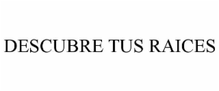 descubre tus raices