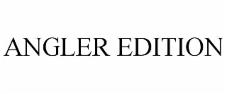angler edition