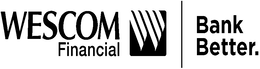 wescom financial w bank better.