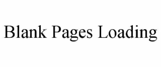 blank pages loading