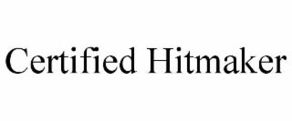 certified hitmaker