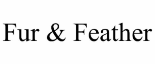 fur & feather