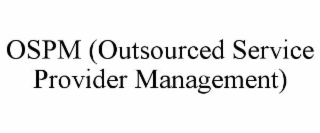 ospm (outsourced service provider management)