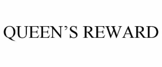 queen’s reward