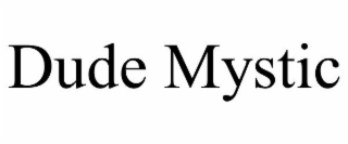 dude mystic