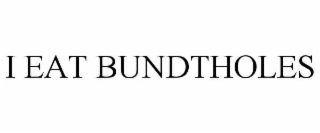 i eat bundtholes