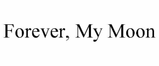 forever, my moon