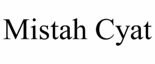 mistah cyat