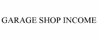 garage shop income