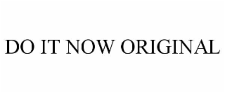 do it now original