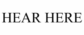 hear here