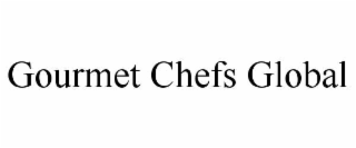 gourmet chefs global