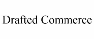drafted commerce