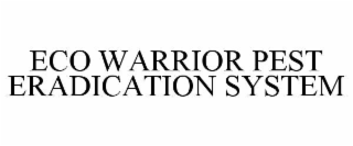eco warrior pest eradication system