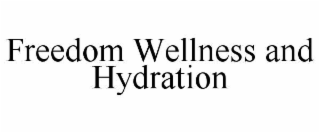freedom wellness and hydration