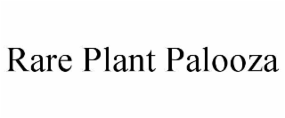 rare plant palooza