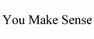 you make sense